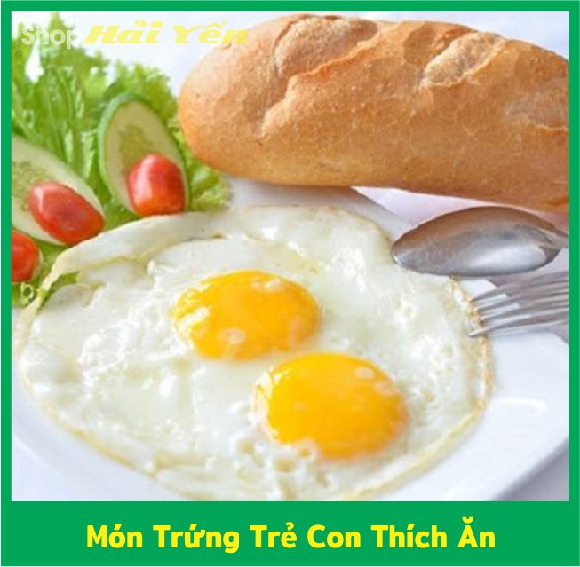 Món trứng ốp la trẻ con thích ăn món trứng trẻ con thích ăn