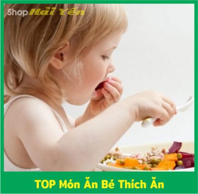 top món ăn các bé - trẻ con thích ăn nhất