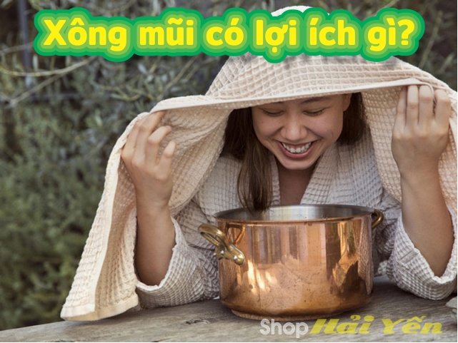 Xông mũi có lợi ích gì?